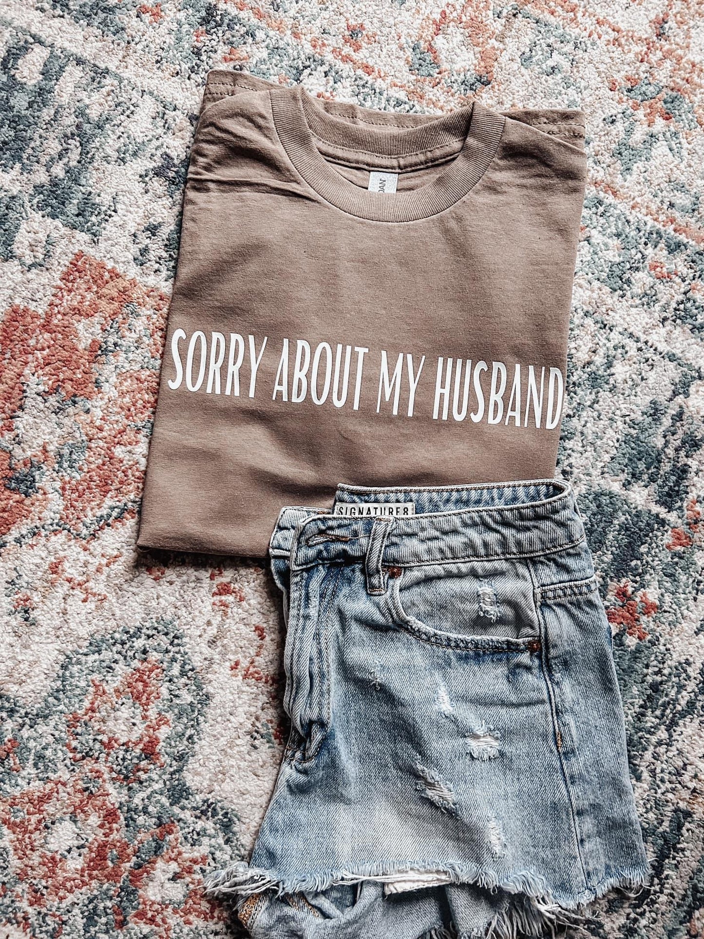 Sorry about my husband tee